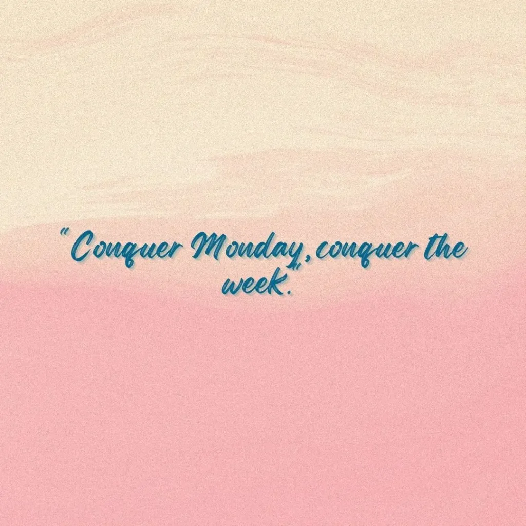 Monday Motivation Quotes to Kickstart Your Week with Positivity