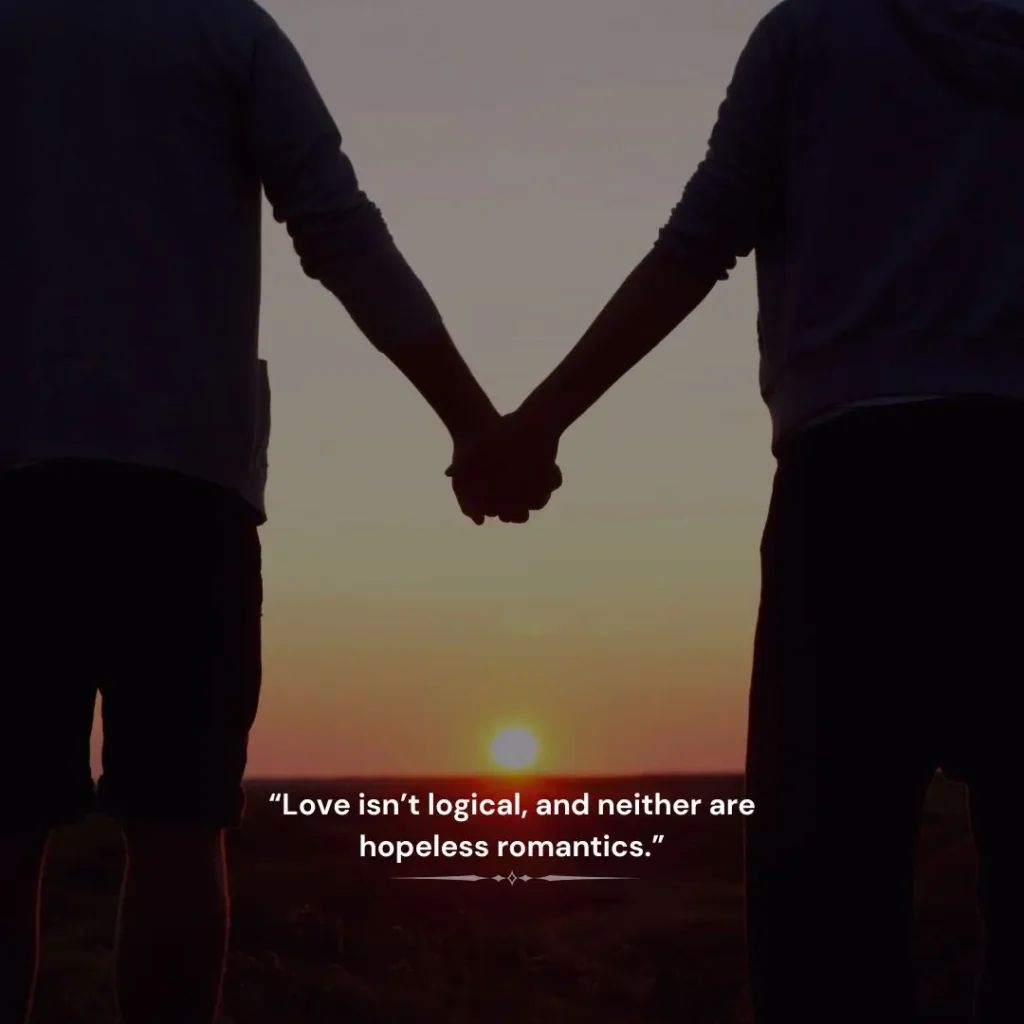 Hopeless Romantic Quotes That Will Make You Believe in Love Again