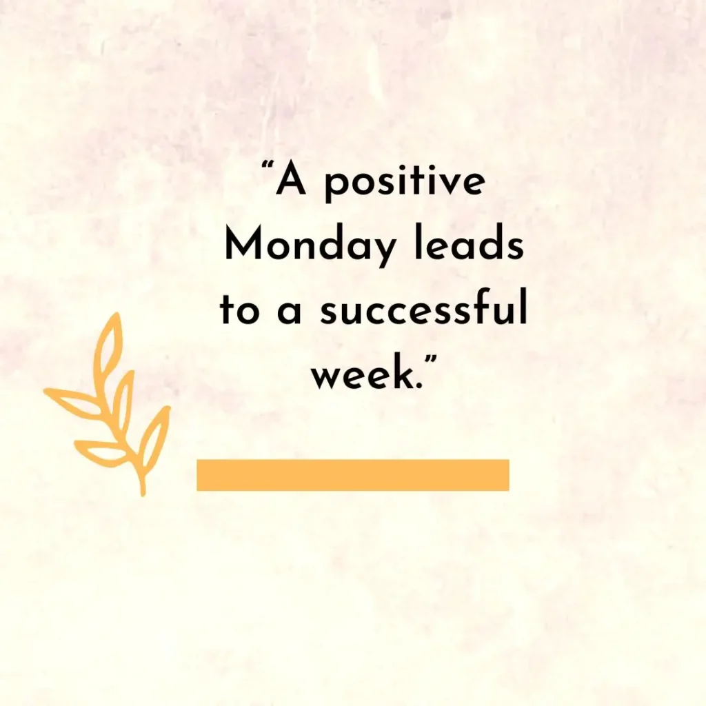 Week Postivity Inspiring Monday Morning Quotes to Start Your Week with Positivity