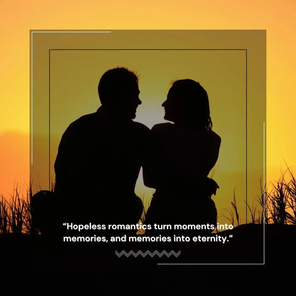 Hopeless Romantic Quotes That Will Make You Believe in Love Again