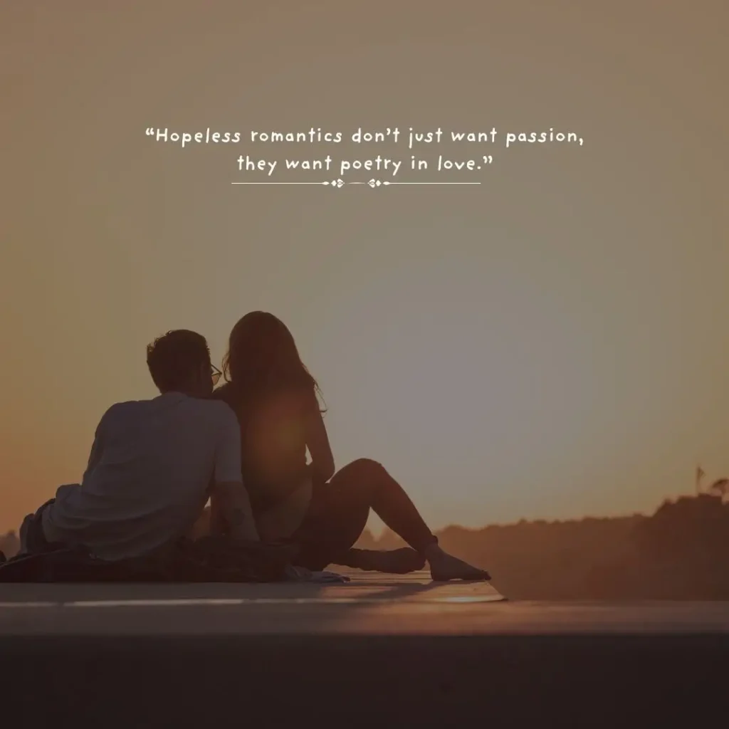 Hopeless Romantic Quotes That Will Make You Believe in Love Again