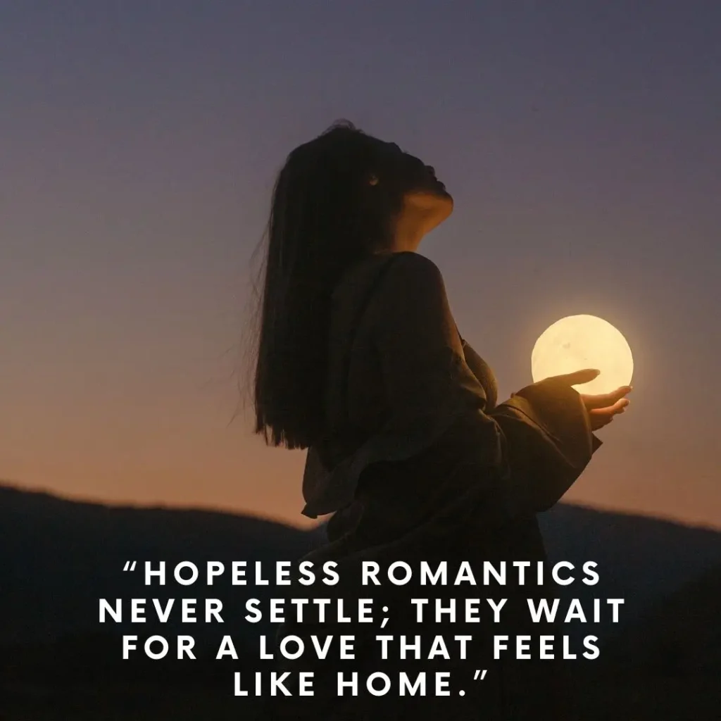 Hopeless Romantic Quotes That Will Make You Believe in Love Again