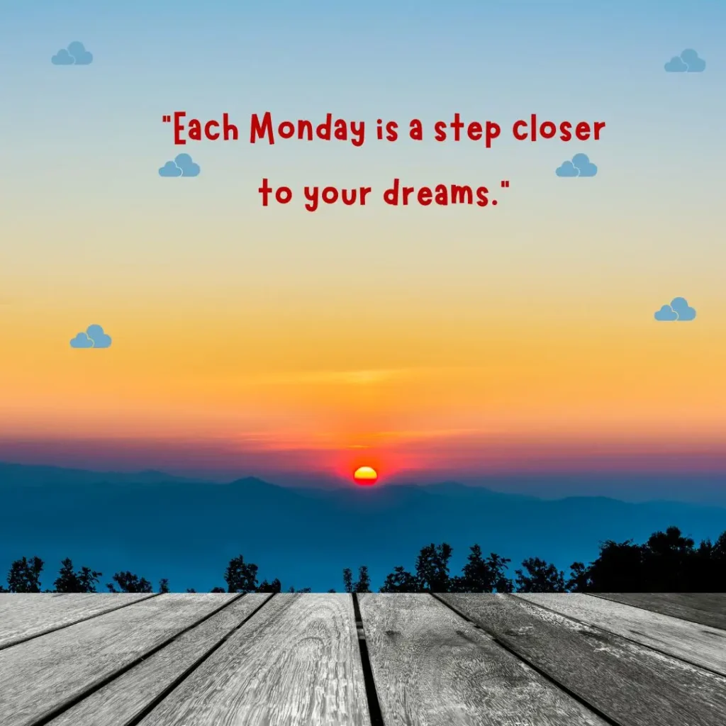 Inspiring Monday Morning Quotes to Start Your Week with Positivity
