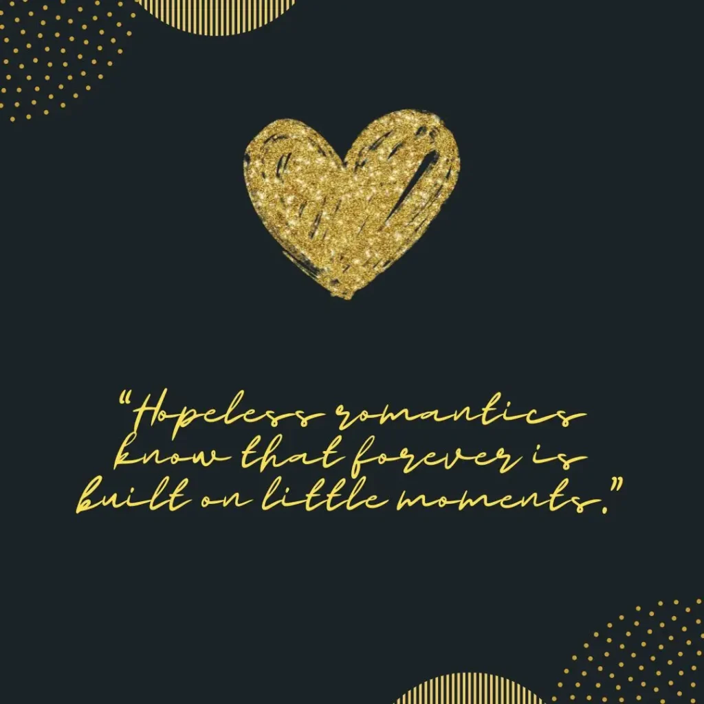 Hopeless Romantic Quotes That Will Make You Believe in Love Again