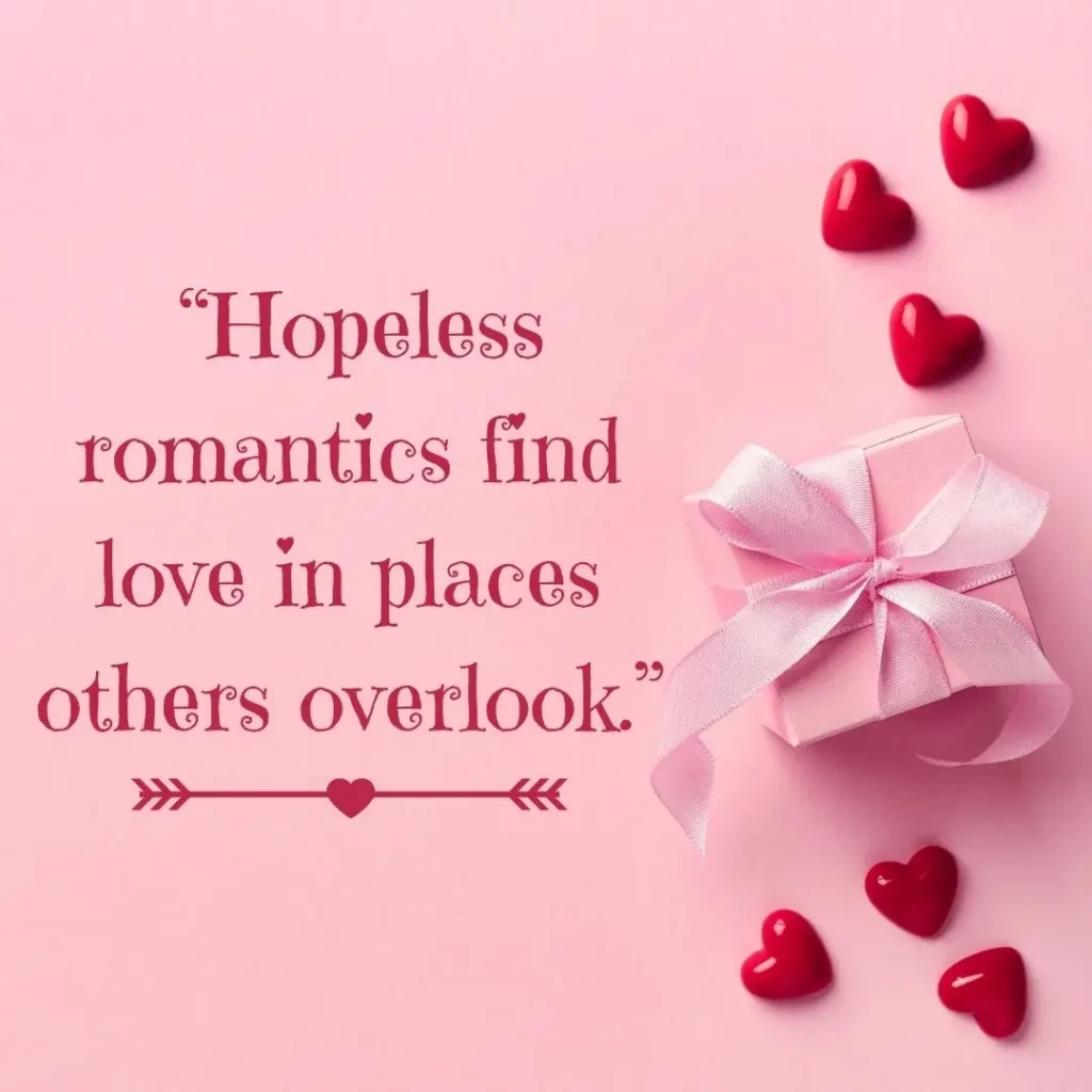 Hopeless Romantic Quotes That Will Make You Believe in Love Again