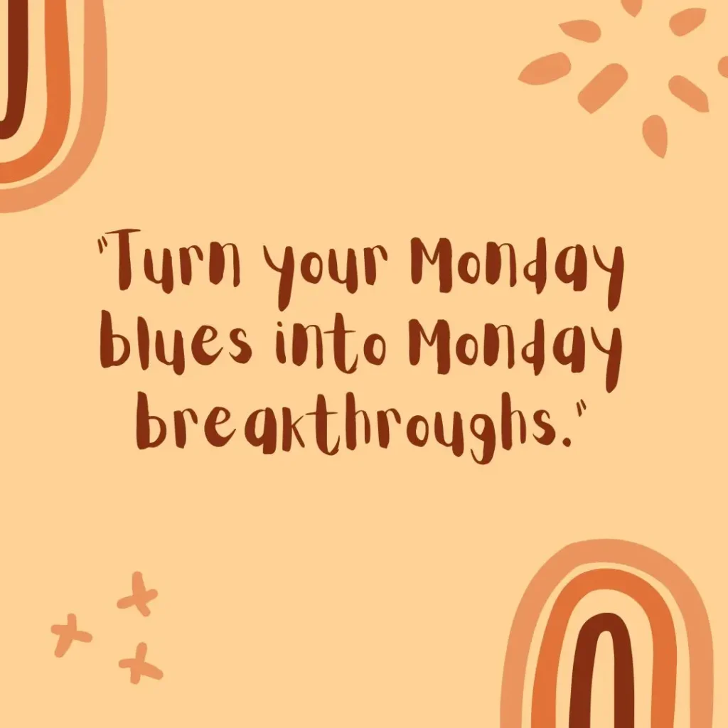 Monday Motivation Quotes to Kickstart Your Week with Positivity