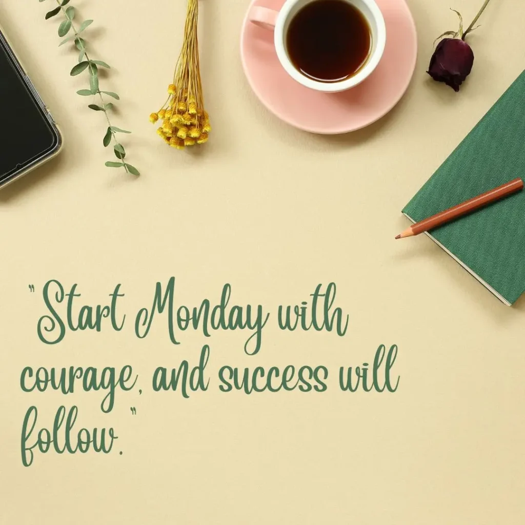 Inspiring Monday Morning Quotes to Start Your Week with Positivity