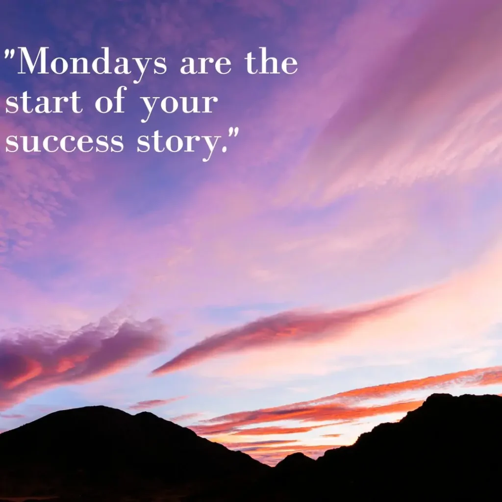 Monday Motivation Quotes to Kickstart Your Week with Positivity