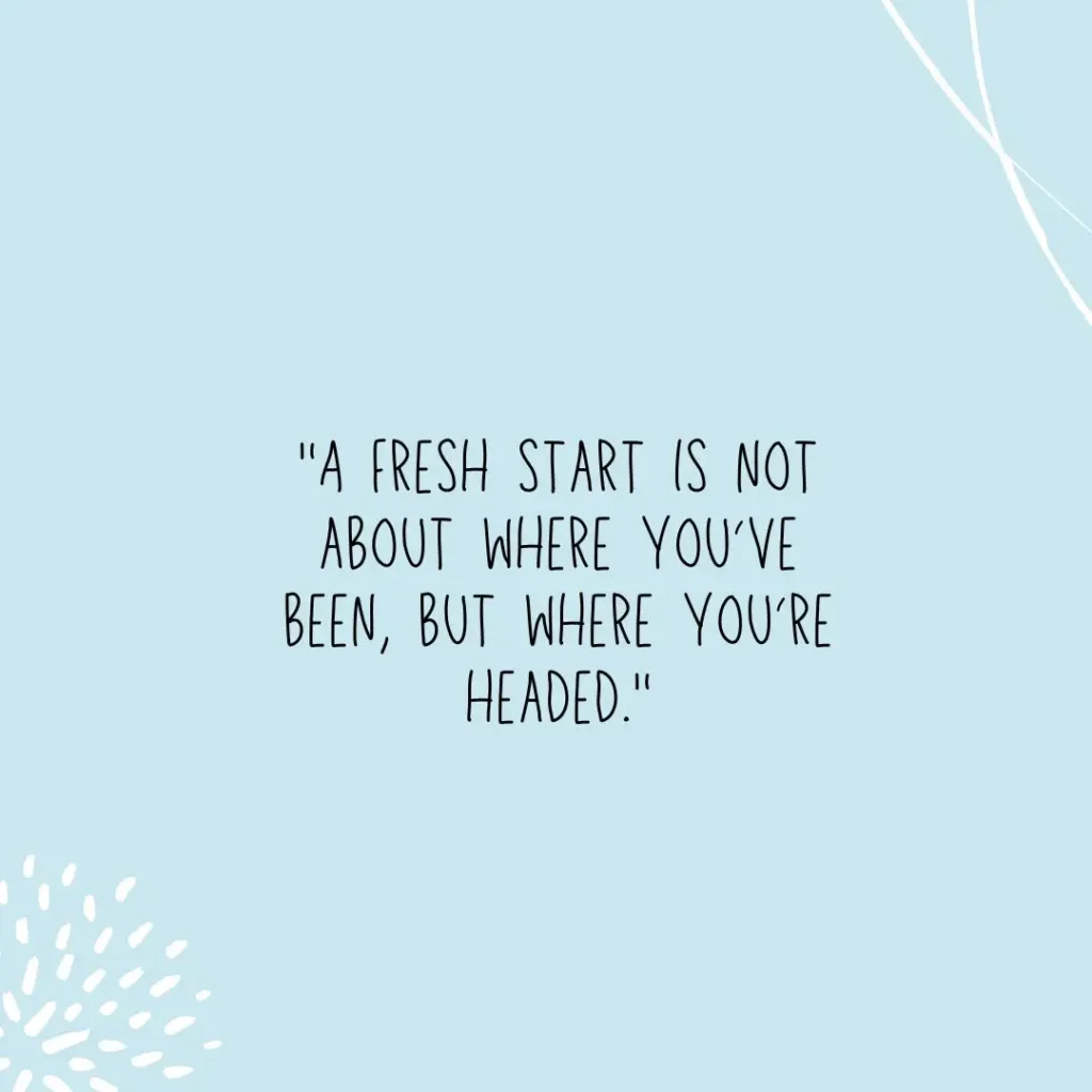 New Beginning Quotes to Embrace Fresh Starts in Life New Beginning Quotes to Embrace Fresh Starts in Life