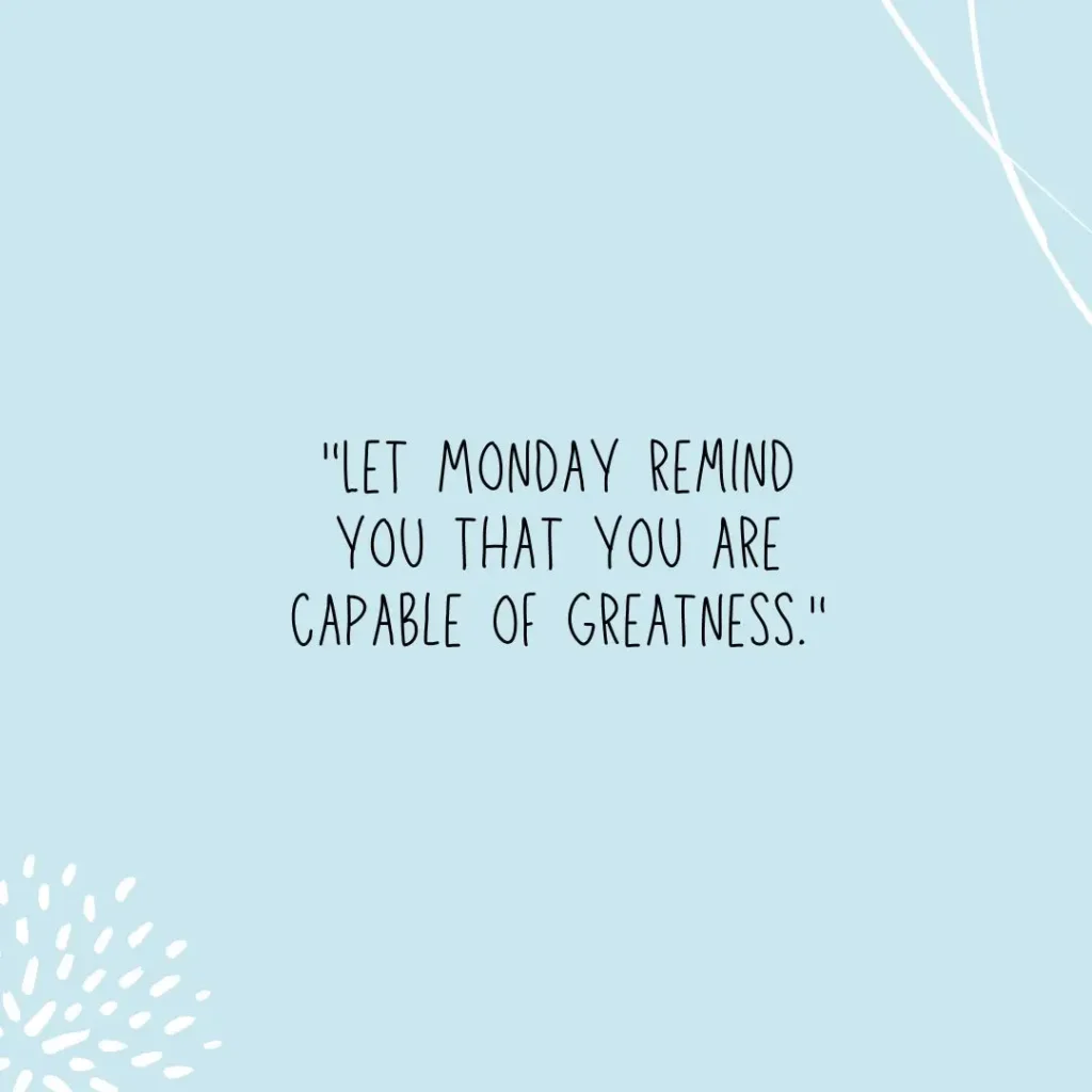 Monday Motivation Quotes to Kickstart Your Week with Positivity