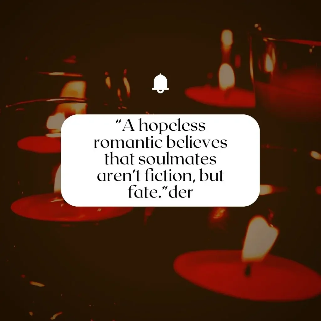 Hopeless Romantic Quotes That Will Make You Believe in Love Again