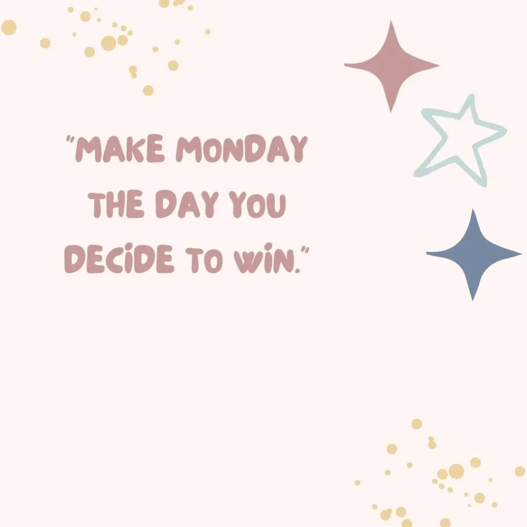 Monday Motivation Quotes to Kickstart Your Week with Positivity