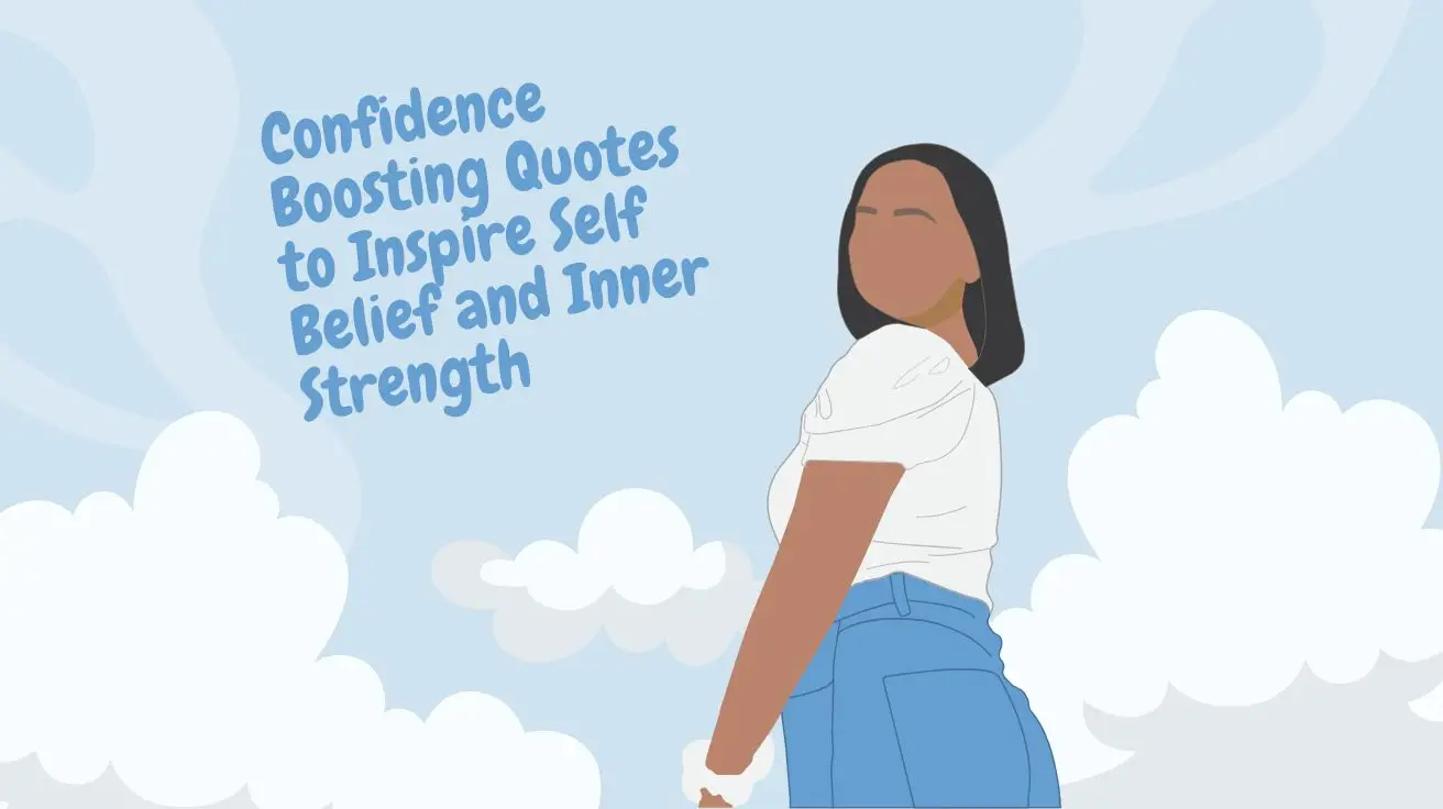 Confidence Boosting Quotes to Inspire Self Belief and Inner Strength
