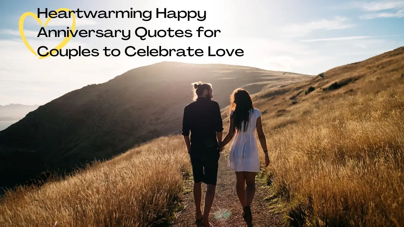 Heartwarming Happy Anniversary Quotes for Couples to Celebrate Love