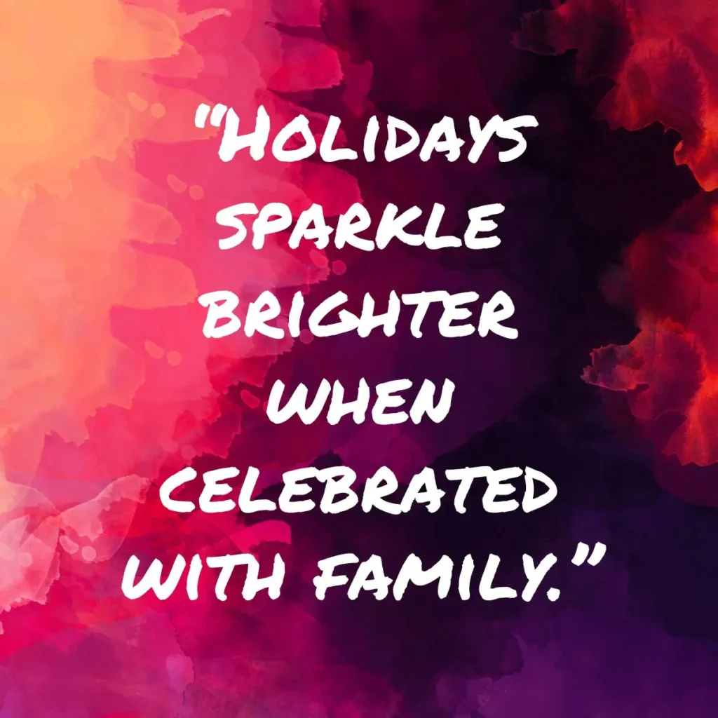 Heartwarming Holiday Quotes About Family to Cherish Togetherness Heartwarming Holiday Quotes About Family to Cherish Togetherness