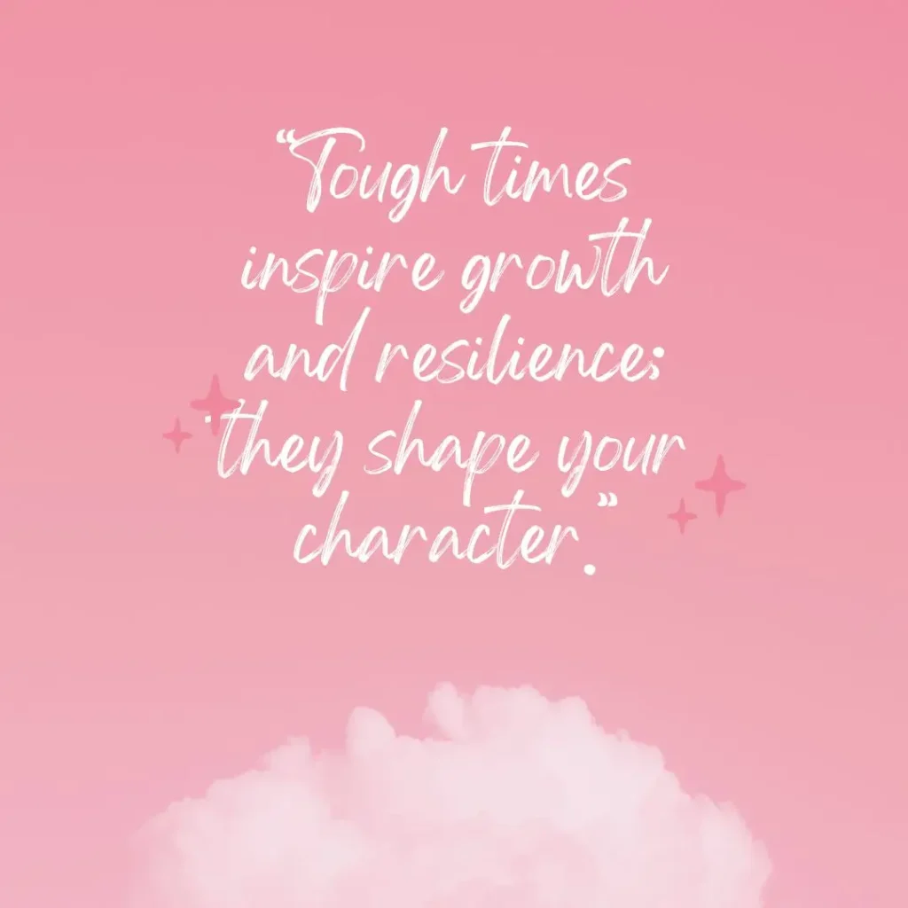 Inspiring Tough Times Quotes to Give You Strength and Hope