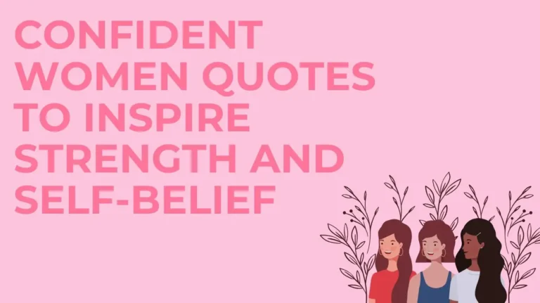 Confident Women Quotes to Inspire Strength and Self-Belief