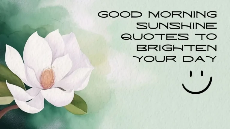 Good Morning Sunshine Quotes to Brighten Your Day