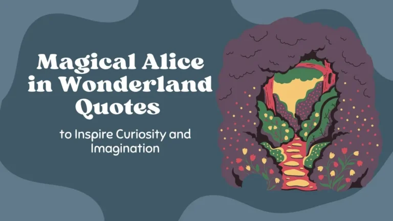 Magical Alice in Wonderland Quotes to Inspire Curiosity and Imagination