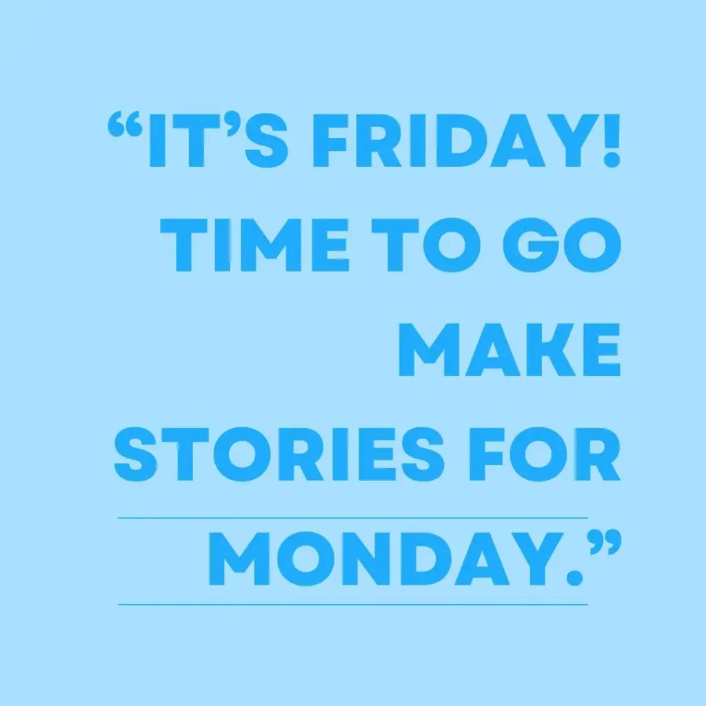 Inspiring Friday Quotes to Celebrate the Joy of the Weekend!