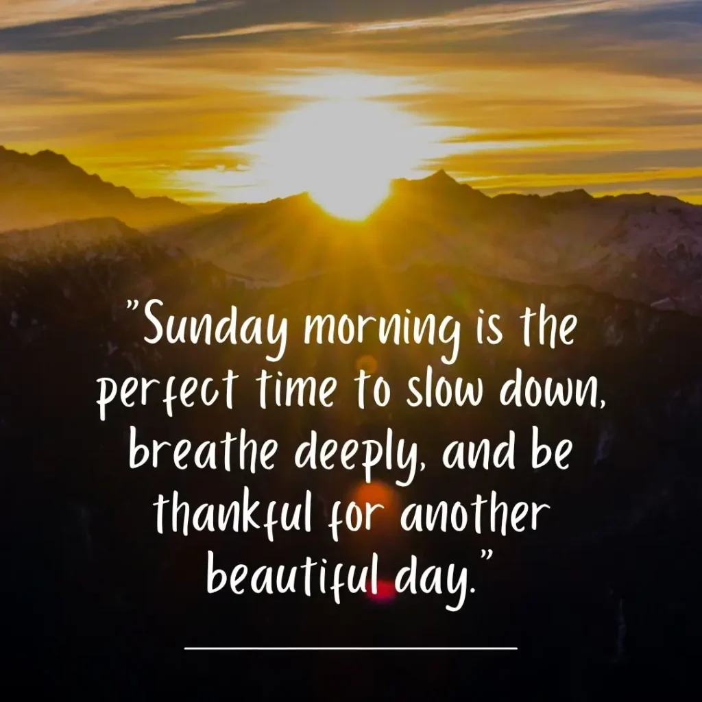 Refreshing Sunday Morning Quotes to Brighten Your Soul and Start the Week Right