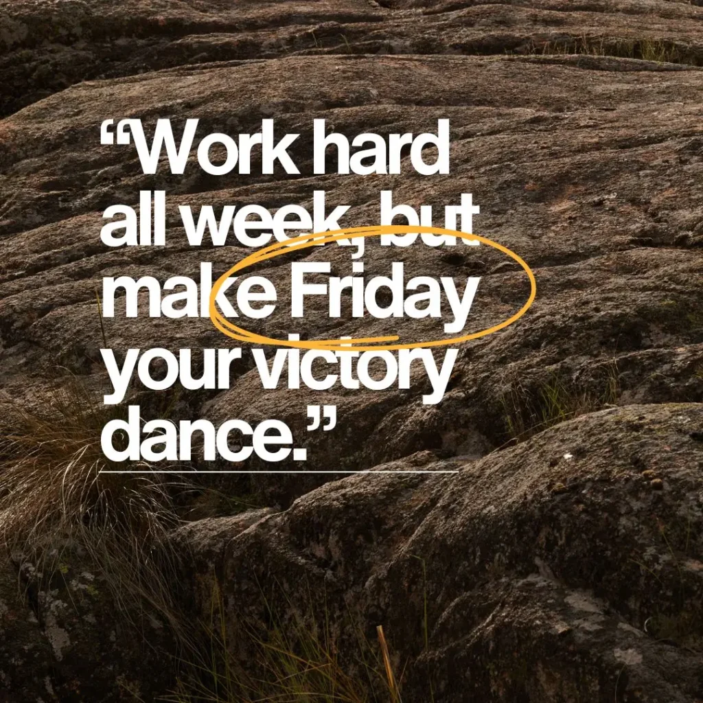 Inspiring Friday Quotes to Celebrate the Joy of the Weekend!