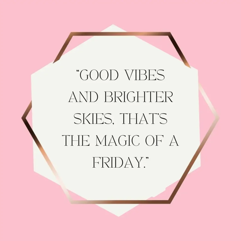 Inspiring Friday Quotes to Celebrate the Joy of the Weekend!