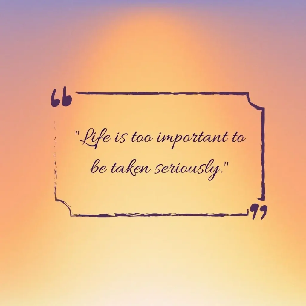 Entertaining Quotes to Brighten Your Day and Make You Smile