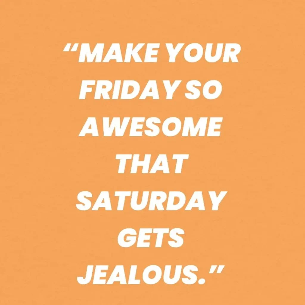 Inspiring Friday Quotes to Celebrate the Joy of the Weekend!