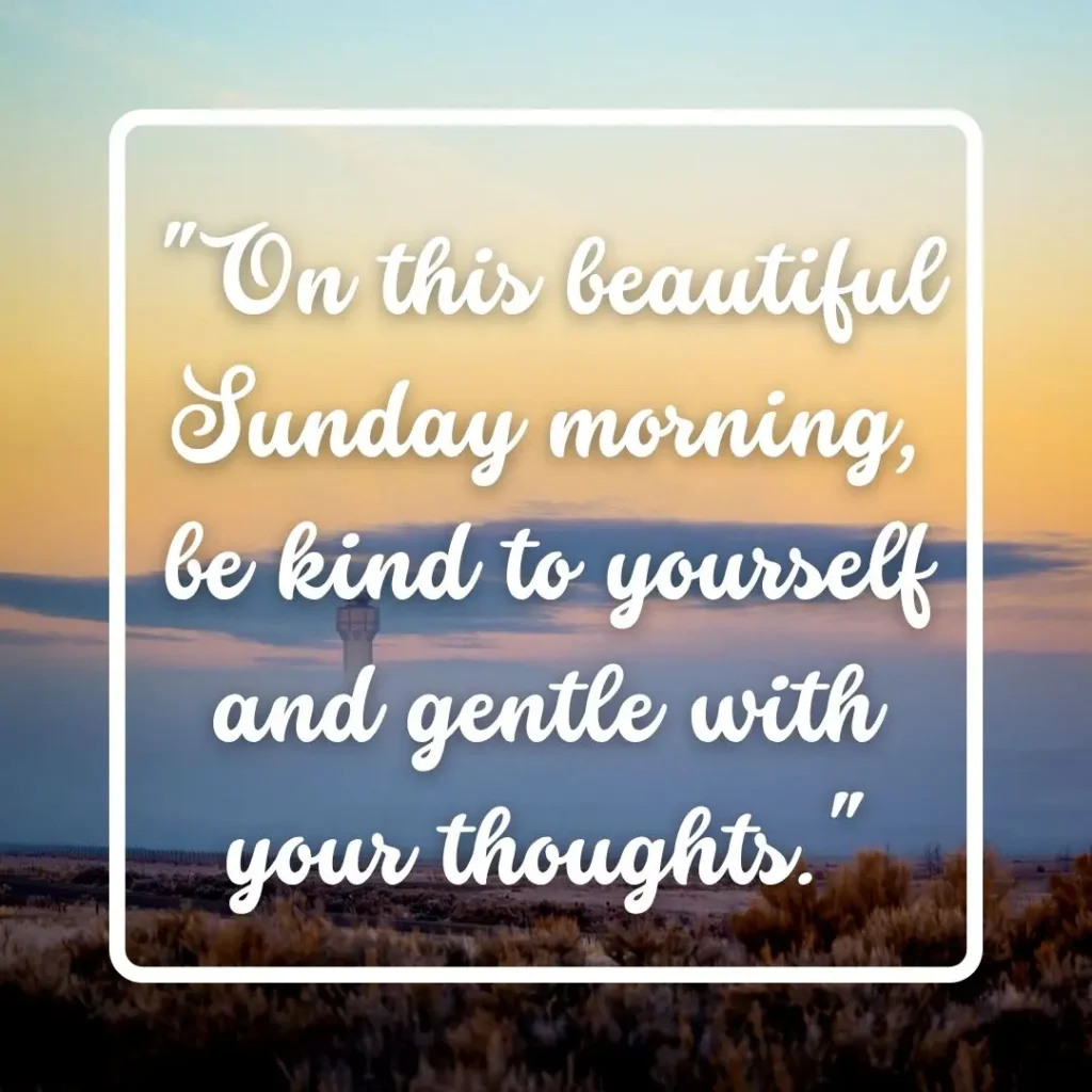 Refreshing Sunday Morning Quotes to Brighten Your Soul and Start the Week Right
