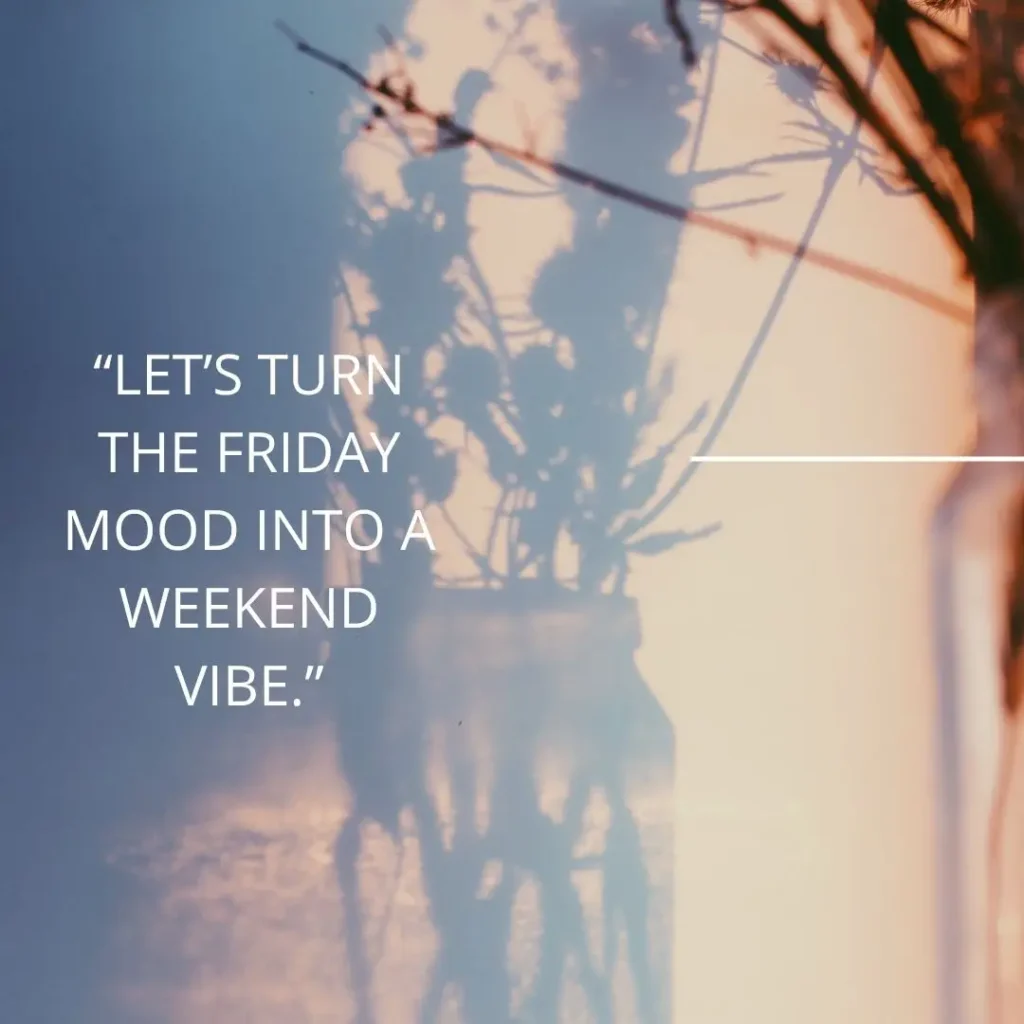 Inspiring Friday Quotes to Celebrate the Joy of the Weekend!