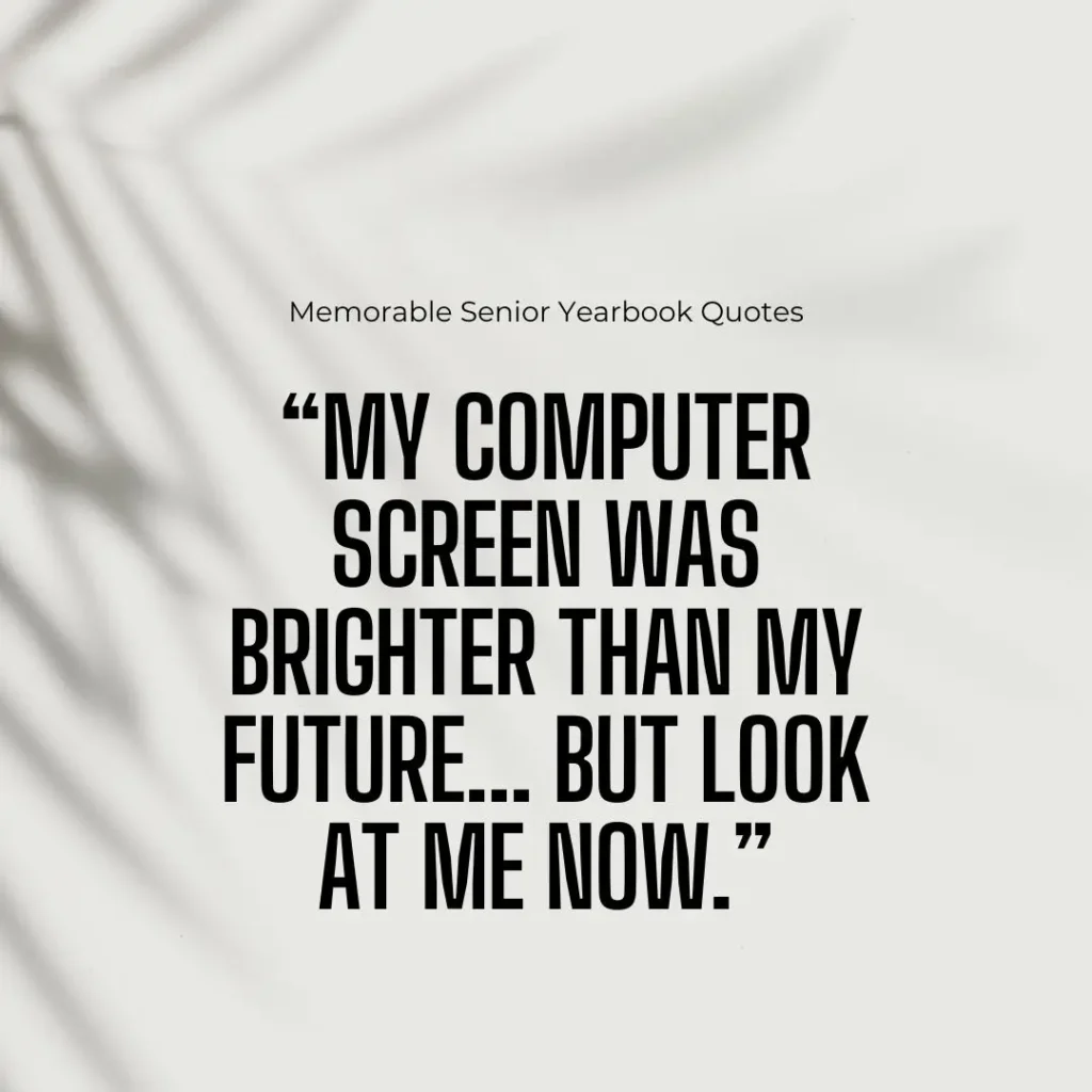 Iconic Senior Quotes to End High School with a Bang