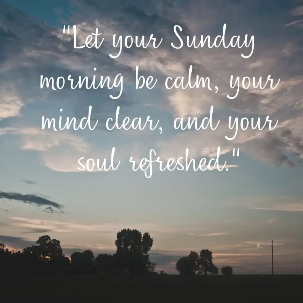 Refreshing Sunday Morning Quotes to Brighten Your Soul and Start the Week Right