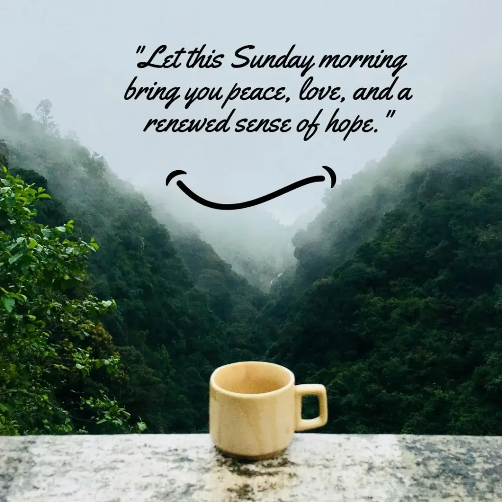 Refreshing Sunday Morning Quotes to Brighten Your Soul and Start the Week Right

