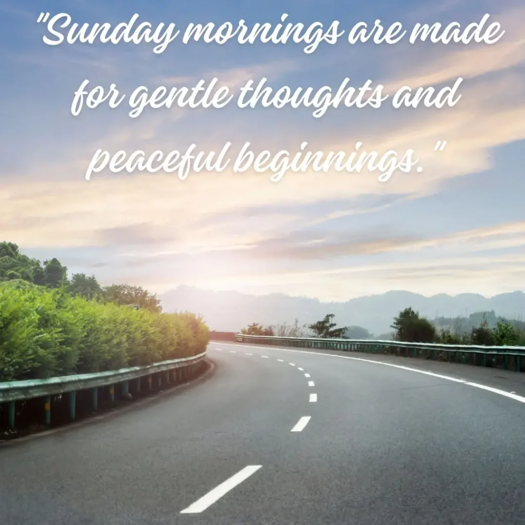 Refreshing Sunday Morning Quotes to Brighten Your Soul and Start the Week Right

