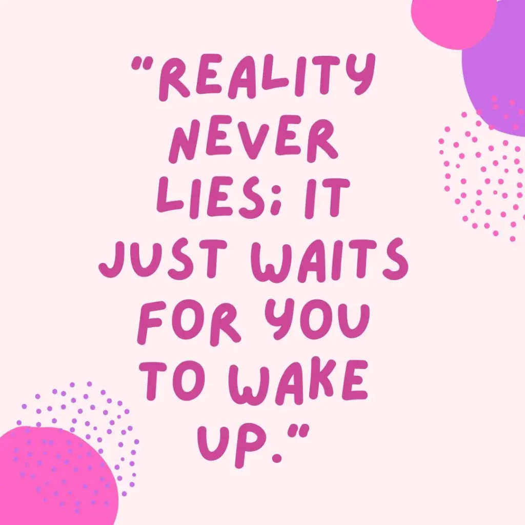 Reality Quotes That Reveal the Truth About Life