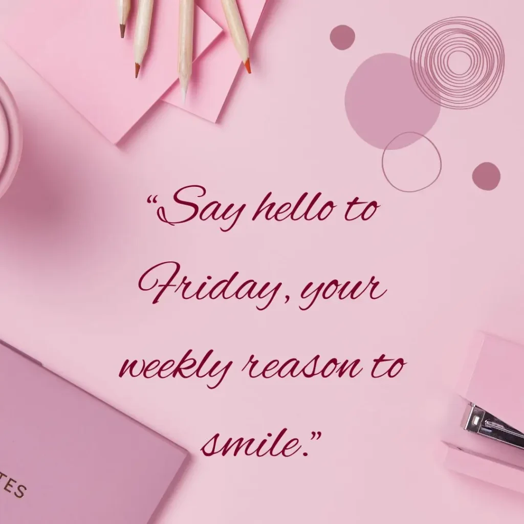 Inspiring Friday Quotes to Celebrate the Joy of the Weekend!