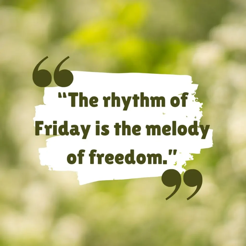 Inspiring Friday Quotes to Celebrate the Joy of the Weekend!