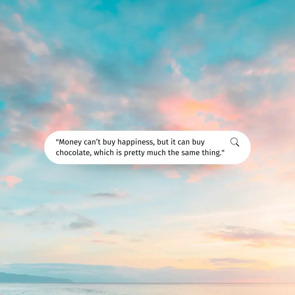 Entertaining Quotes to Brighten Your Day and Make You Smile
