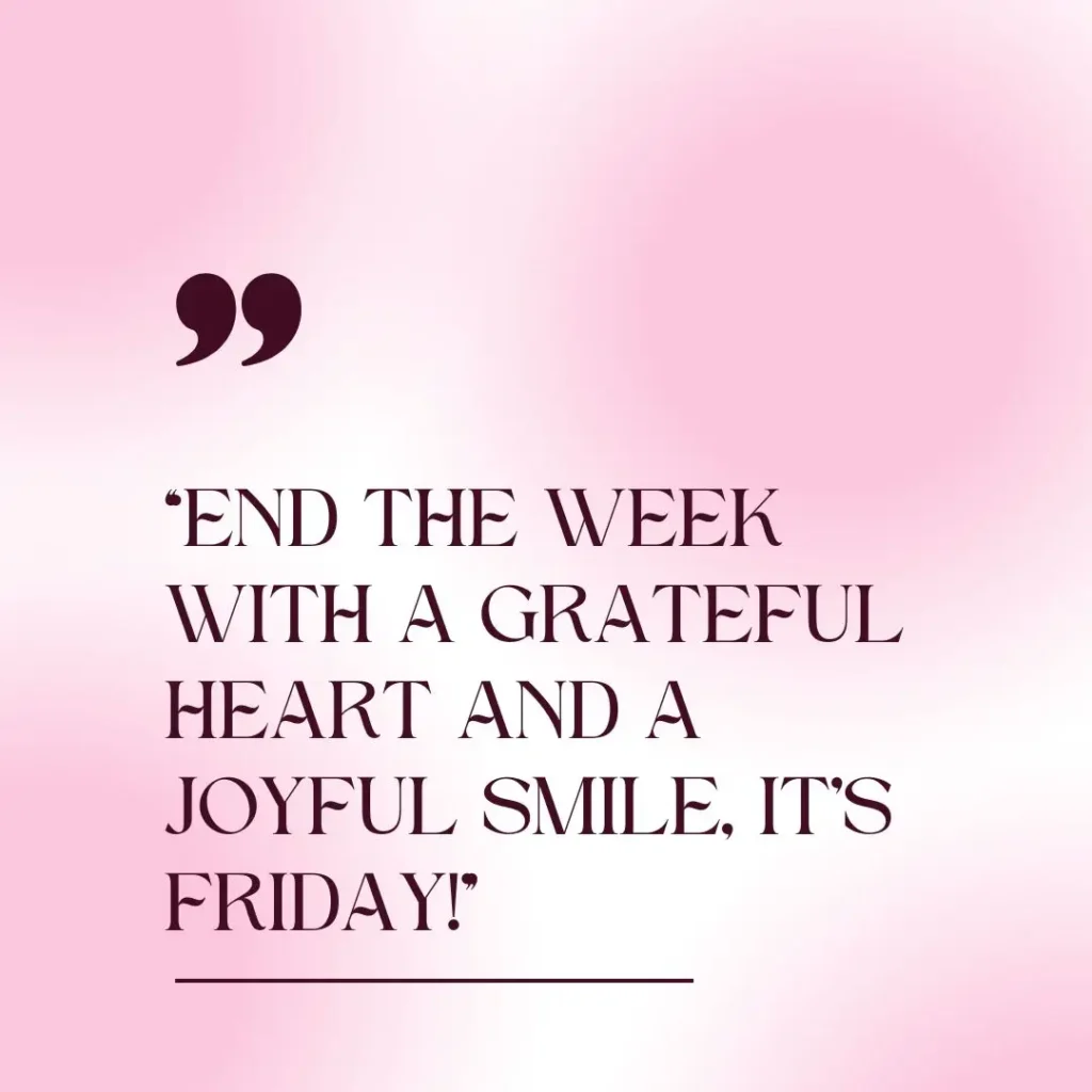 Inspiring Friday Quotes to Celebrate the Joy of the Weekend!