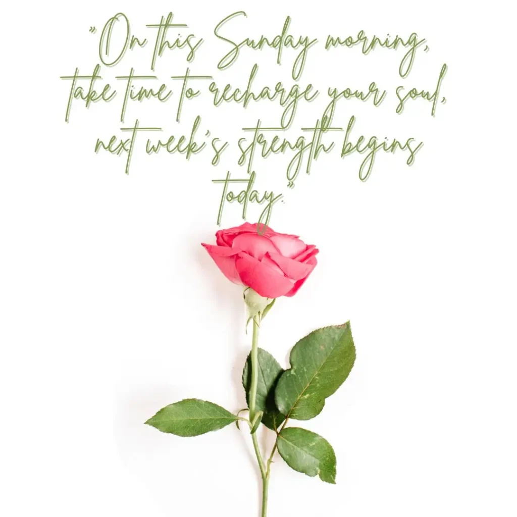 Refreshing Sunday Morning Quotes to Brighten Your Soul and Start the Week Right

