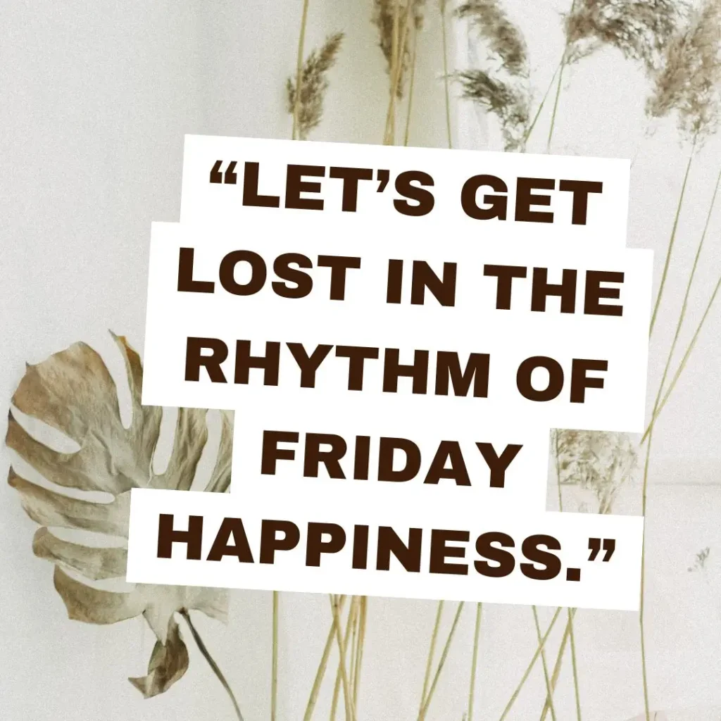 Inspiring Friday Quotes to Celebrate the Joy of the Weekend!