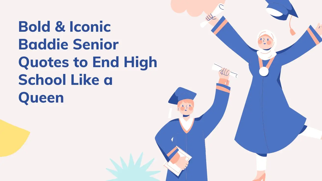 Bold & Iconic Baddie Senior Quotes to End High School Like a Queen