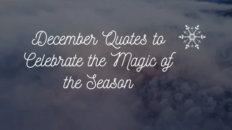 December Quotes to Celebrate the Magic of the Season