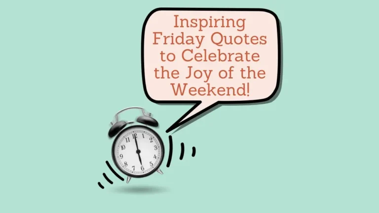 Inspiring Friday Quotes to Celebrate the Joy of the Weekend!