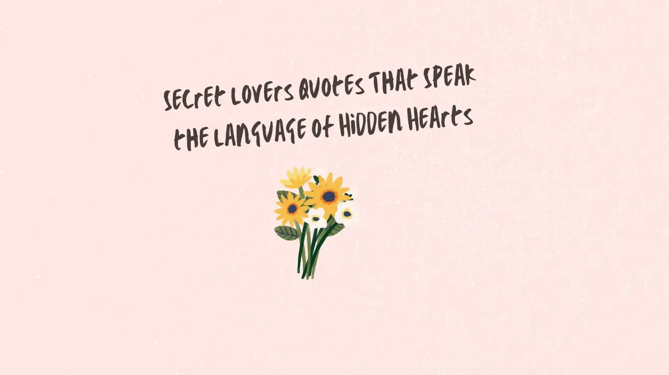 Secret Lovers Quotes That Speak the Language of Hidden Hearts