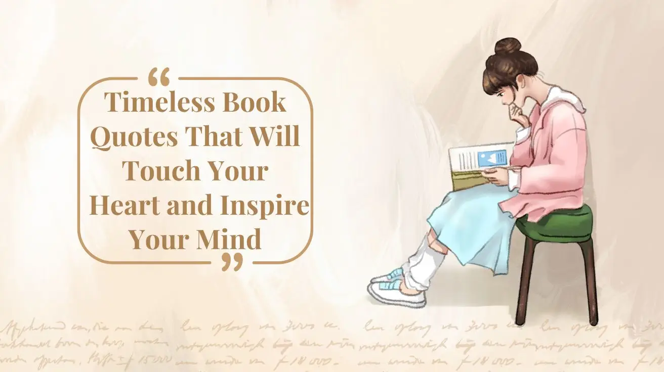 Timeless Book Quotes That Will Touch Your Heart and Inspire Your Mind