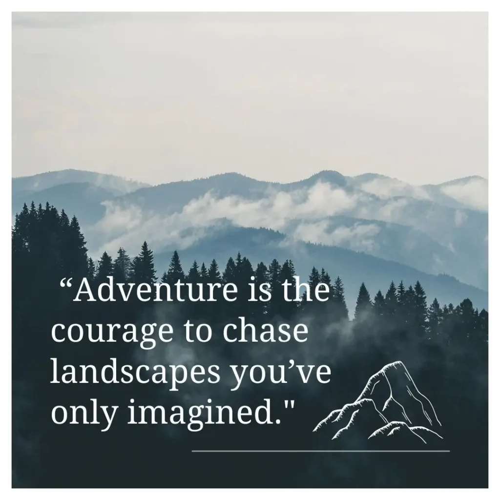 Adventure Quotes to Spark Your Wildest Journeys