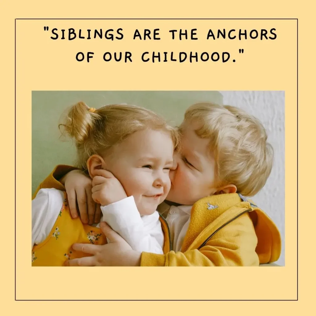 Sibling Quotes That Celebrate Love, Laughter, and Lifelong Bonds Sibling Quotes That Celebrate Love, Laughter, and Lifelong Bonds