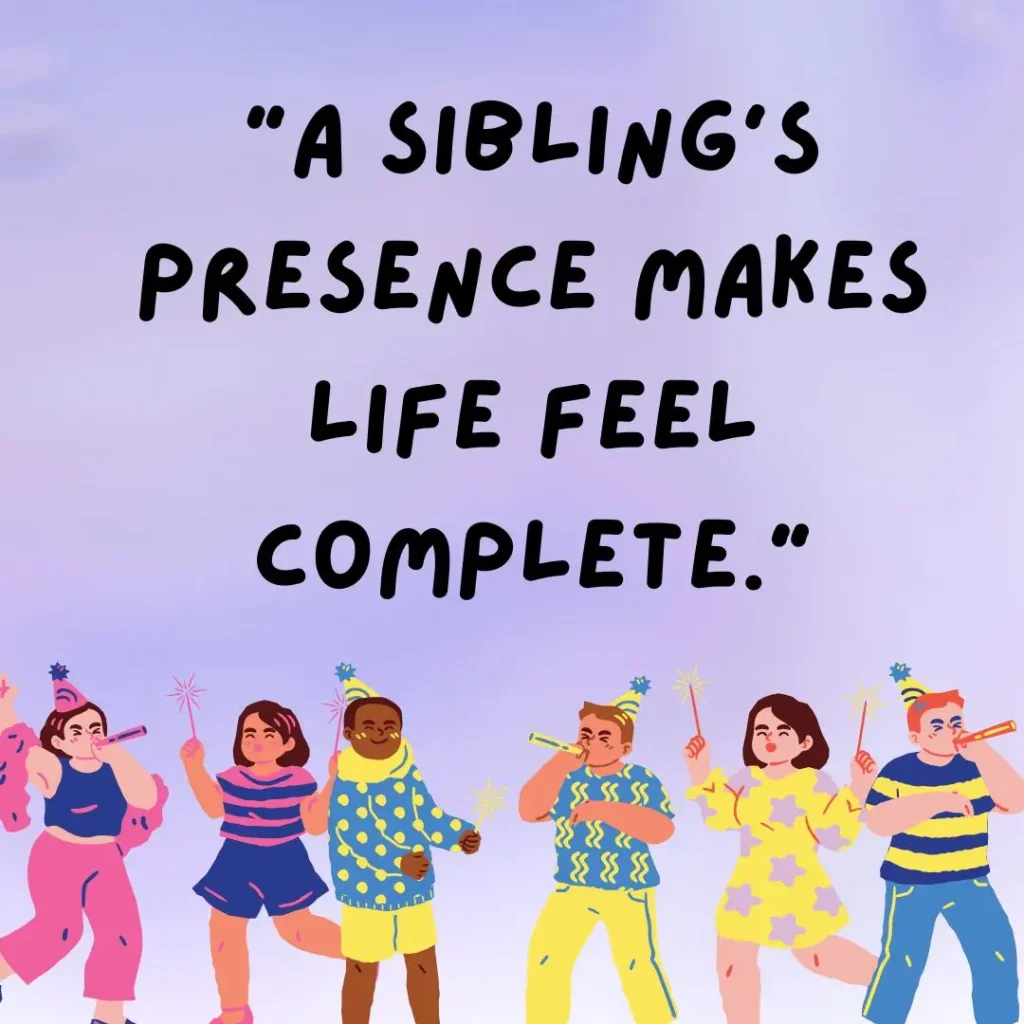 Sibling Quotes That Celebrate Love, Laughter, and Lifelong Bonds Sibling Quotes That Celebrate Love, Laughter, and Lifelong Bonds